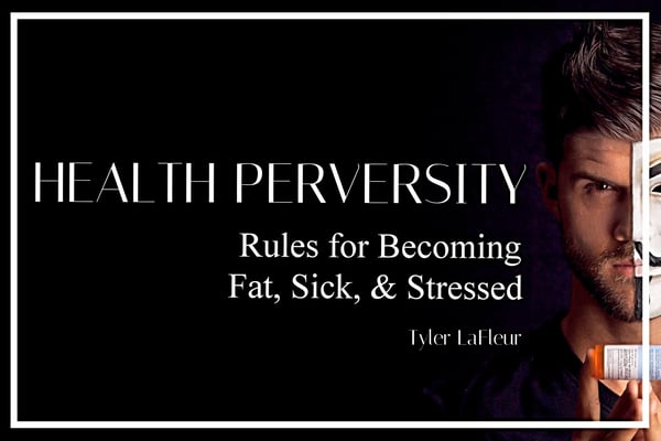 Health Perversity Tyler LaFleur