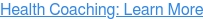 Health Coaching: Learn More