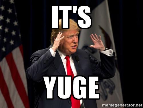 Its Yuge